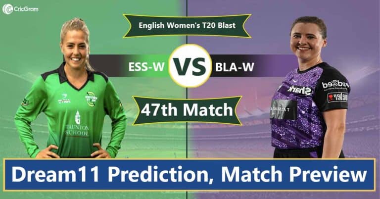 ESS-W vs BLA-W Dream 11 Team, 47th Match English Women's T20 Blast