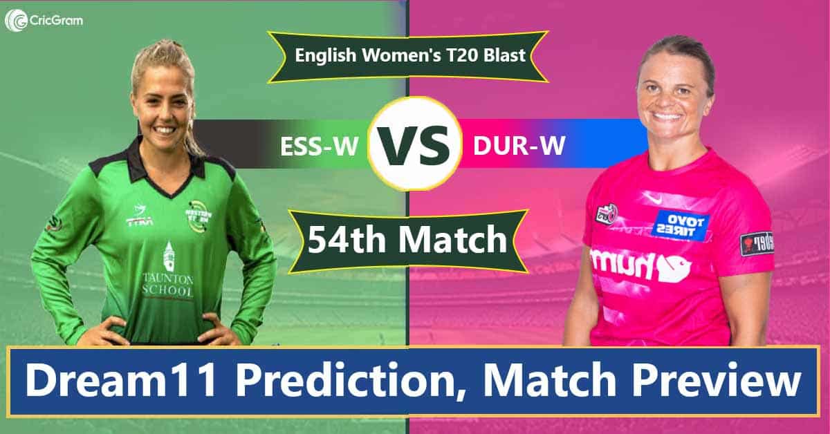 ESS-W vs DUR-W Dream 11 Team, 54th Match English Women's T20 Blast