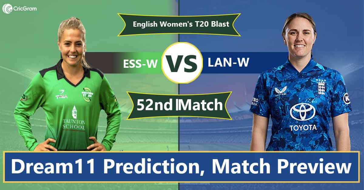 ESS-W vs LAN-W Dream 11 Team, 52nd Match English Women's T20 Blast