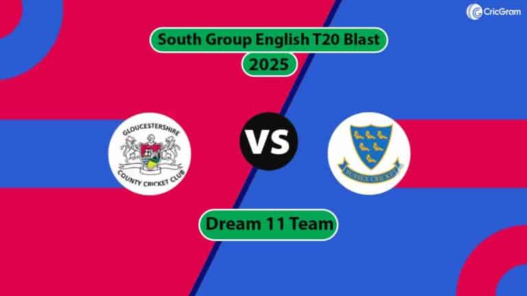 GLO vs SUS Dream 11 Team, South Group English T20 Blast
