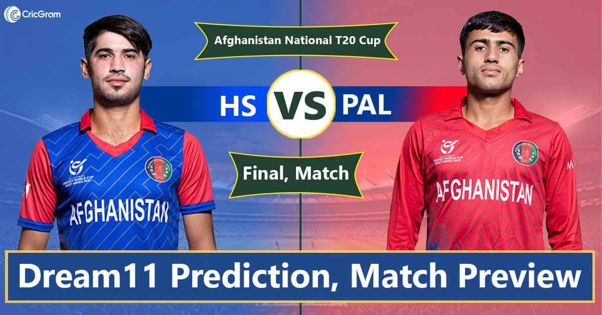 HS vs PAL Dream 11 Team, Final Afghanistan National T20 Cup