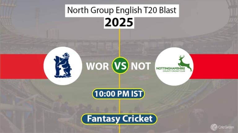 WOR vs NOT Dream 11 Team, North Group English T20 Blast