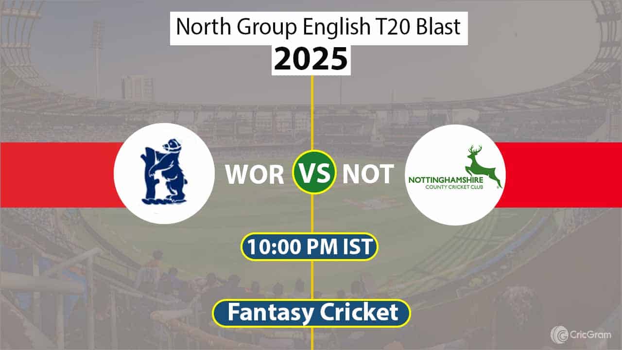 WOR vs NOT Dream 11 Team, North Group English T20 Blast
