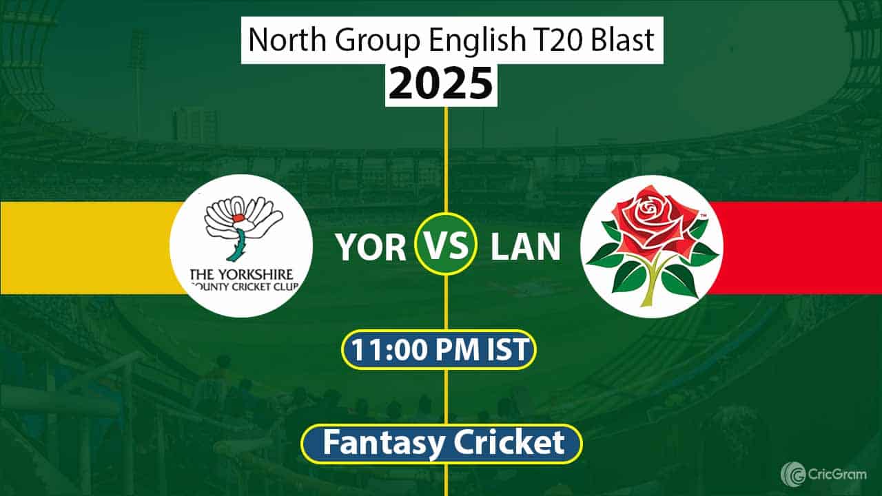 YOR vs LAN Dream 11 Team, North Group English T20 Blast, 2025