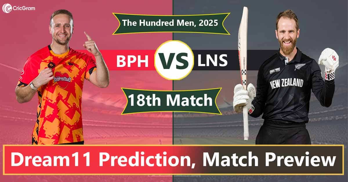 BPH vs LNS Dream 11 Team, 18th Match The Hundred Men