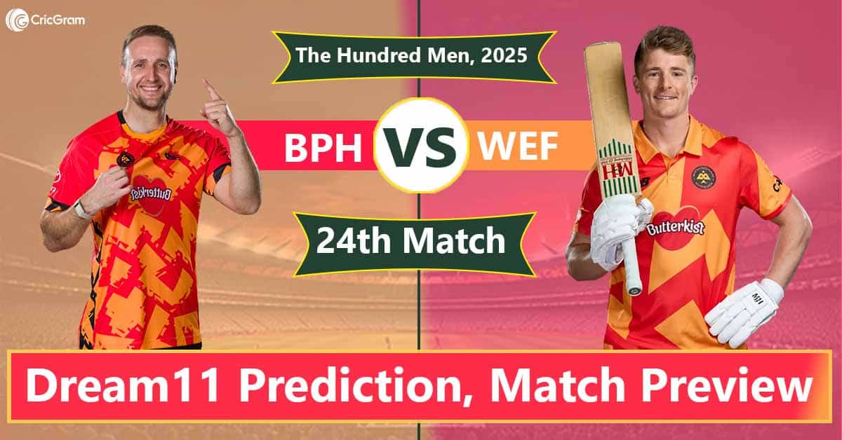 BPH vs WEF Dream 11 Team, 24th The Hundred Men