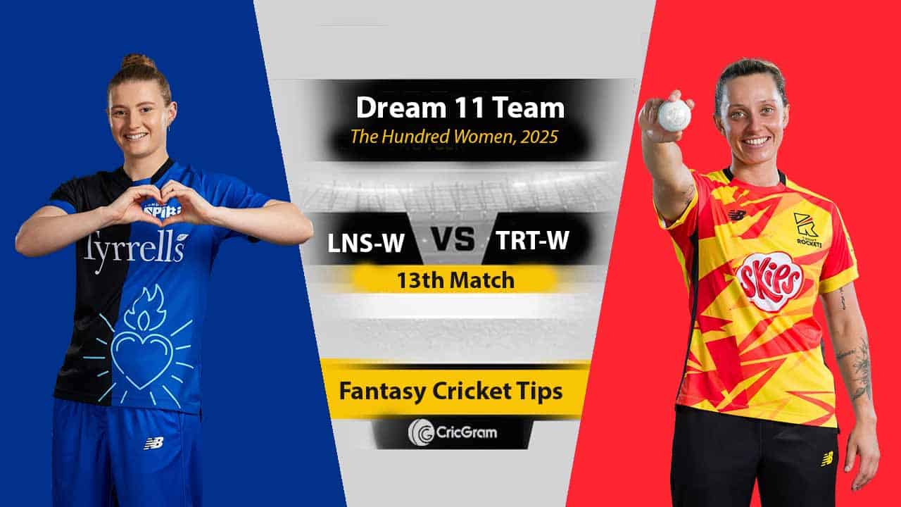 LNS-W vs TRT-W Dream 11 Team, 13th Match The Hundred Women