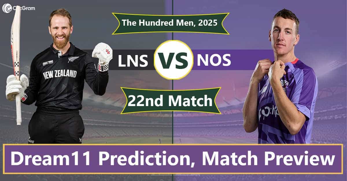 LNS vs NOS Dream 11 Team, 22nd Match The Hundred Men