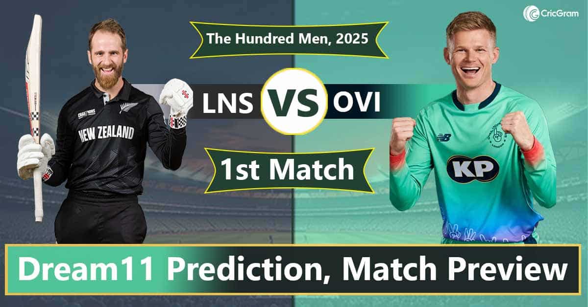 LNS vs OVI Dream 11 Team, 1st Match The Hundred Men, 2025