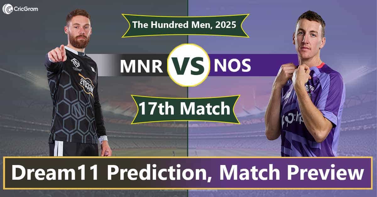 MNR vs NOS Dream 11 Team, 17th Match The Hundred Men