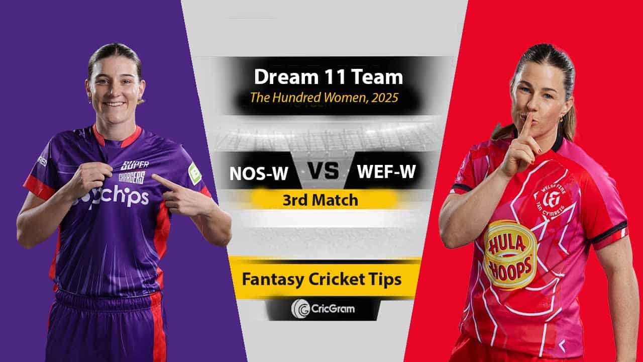NOS-W vs WEF-W Dream11 Prediction Today, Fantasy Tips, Best Picks and Playing 11 For Match 3