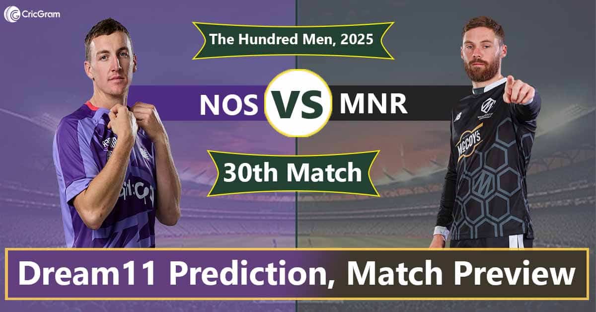 NOS vs MNR Dream11 Prediction Today 30th Match The Hundred Men