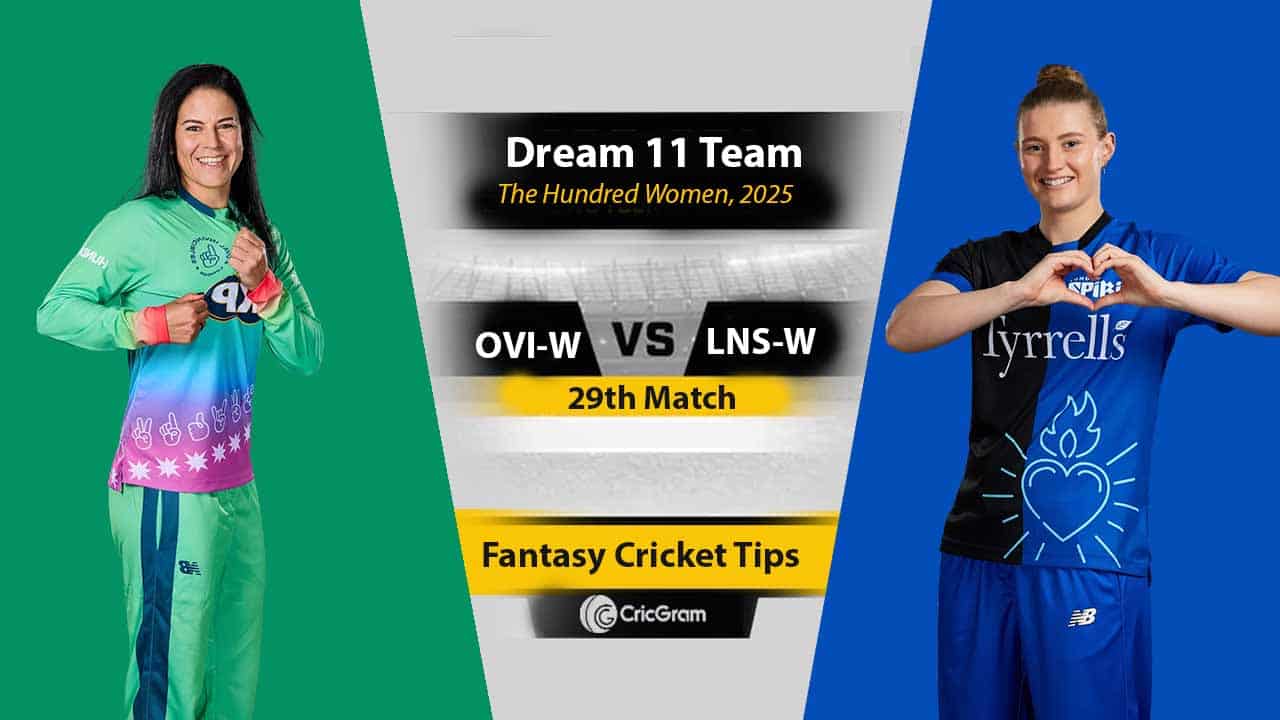 OVI-W vs LNS-W Dream 11 Team, 29th Match The Hundred Women