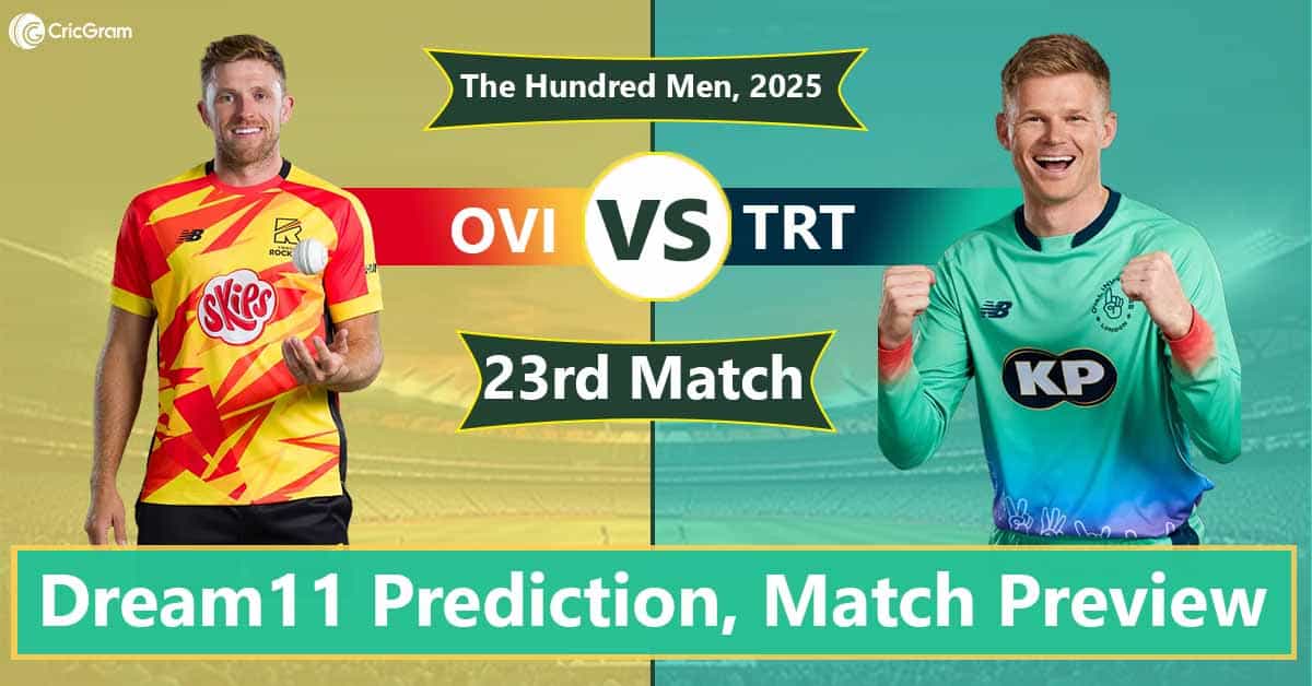 OVI vs TRT Dream 11 Team, 23rd Match The Hundred Men