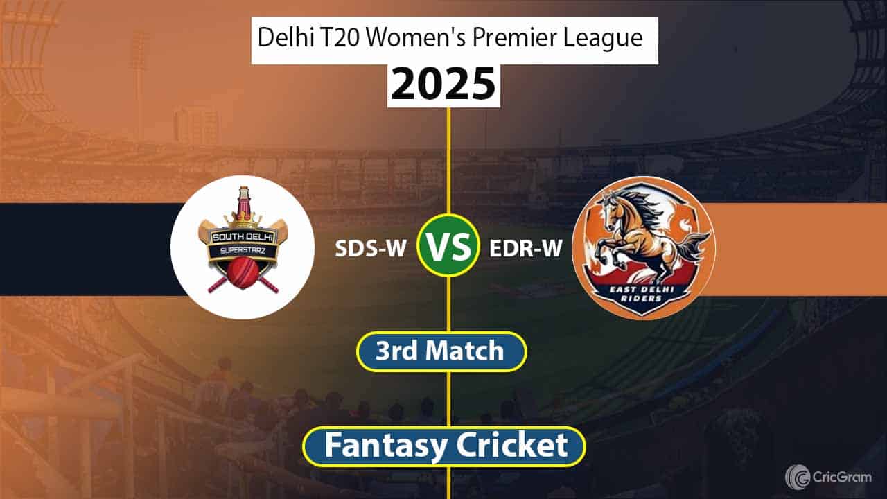 SDS-W vs EDR-W Dream 11 Team, 3rd Match Delhi T20 Women's Premier League