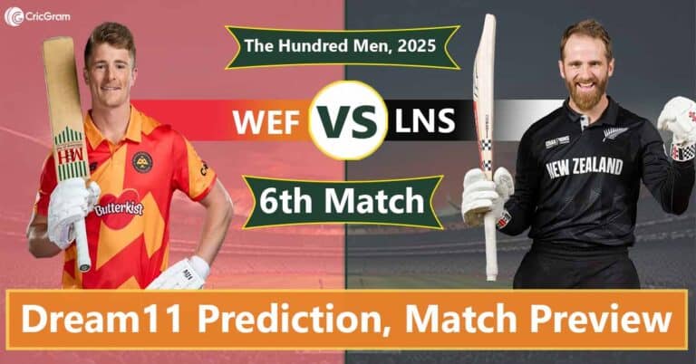 WEF vs LNS Dream 11 Team, 6th Match The Hundred Men