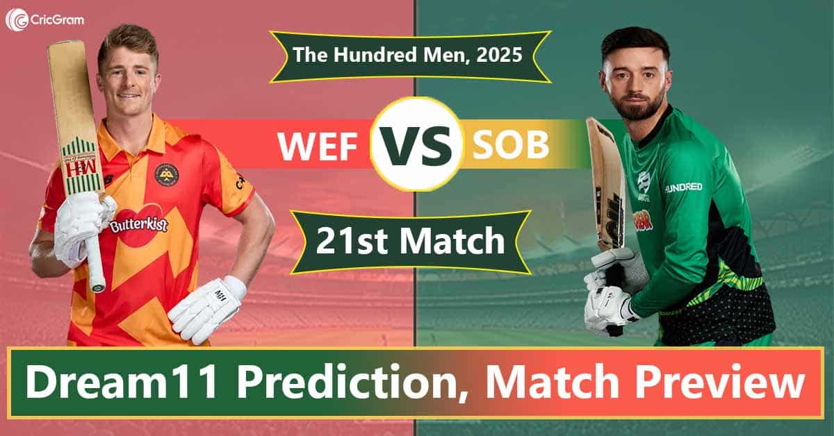 WEF vs SOB Dream 11 Team, 21st Match The Hundred Men