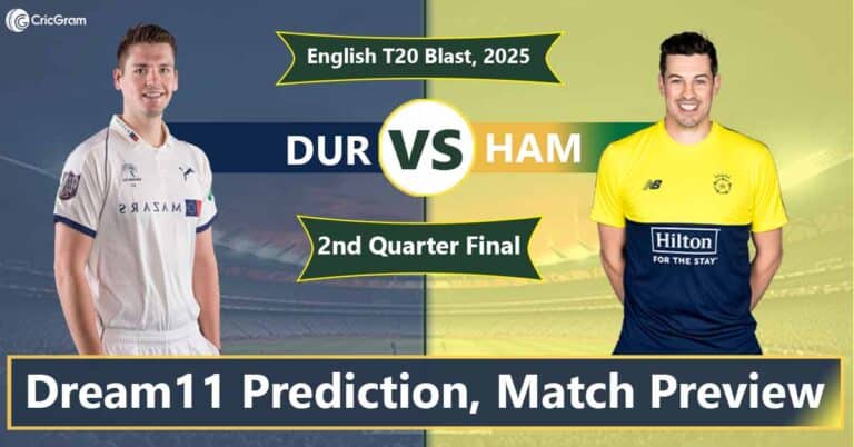 DUR vs HAM Dream 11 Team, 2nd Quarter Final English T20 Blast