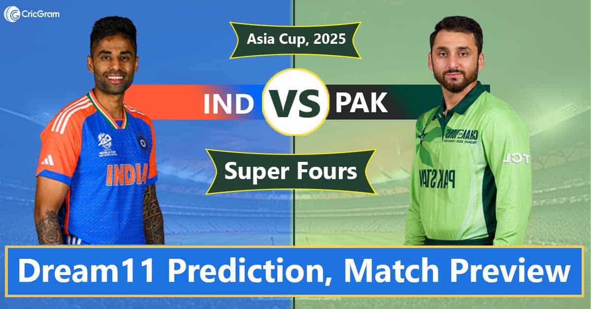 IND vs PAK Dream 11 Predication, Super Fours, Match 2 Asia Cup 2025