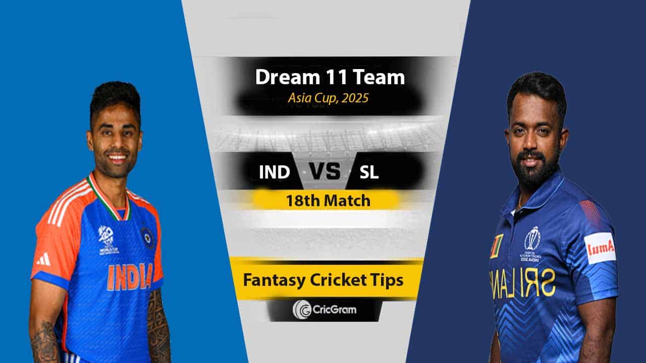 IND vs SL Dream 11 Team, Super Fours, 18th Match Asia Cup 2025
