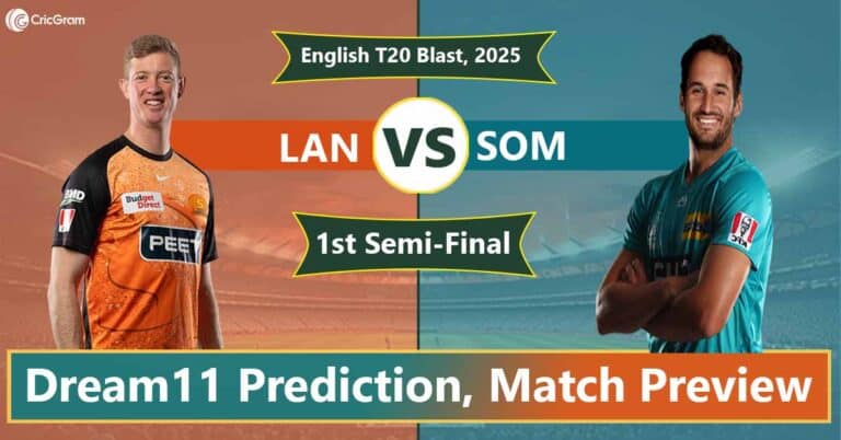 LAN vs SOM Dream 11 Team, 1st Semi-Final English T20 Blast