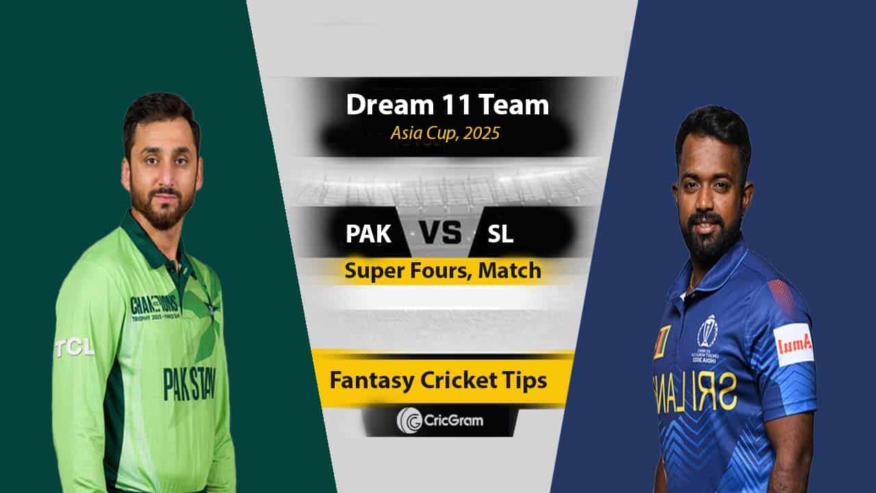 PAK vs SL Dream 11 Team, Super Fours, 15th Match Asia Cup