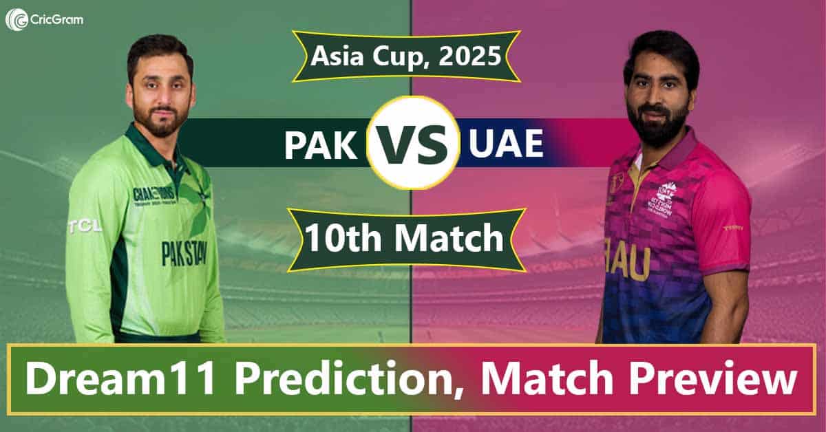 PAK vs UAE Dream 11 Team, 10th T20I Asia Cup 2025