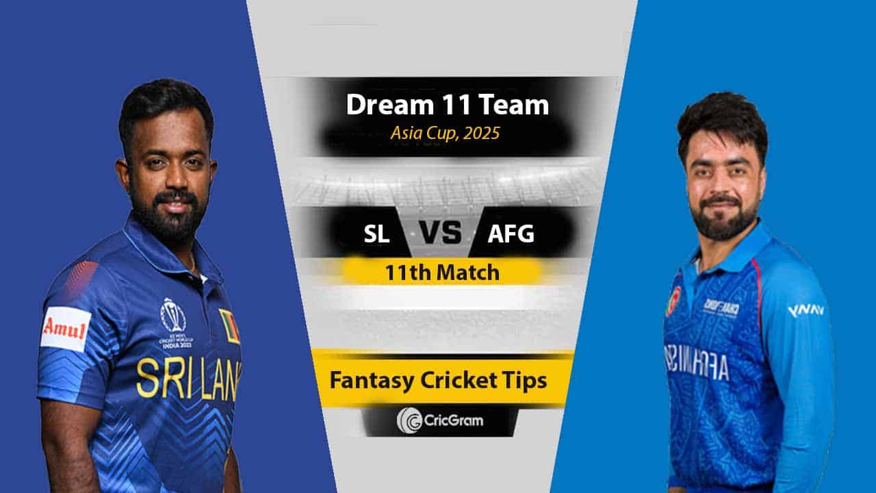 SL vs AFG Dream11 Prediction, Asia Cup 2025
