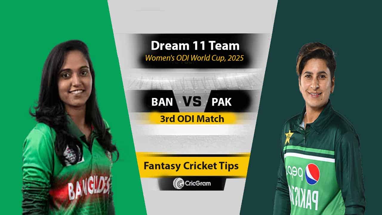 BAN vs PAK Dream 11 Team, 3rd ODI Women's ODI World Cup