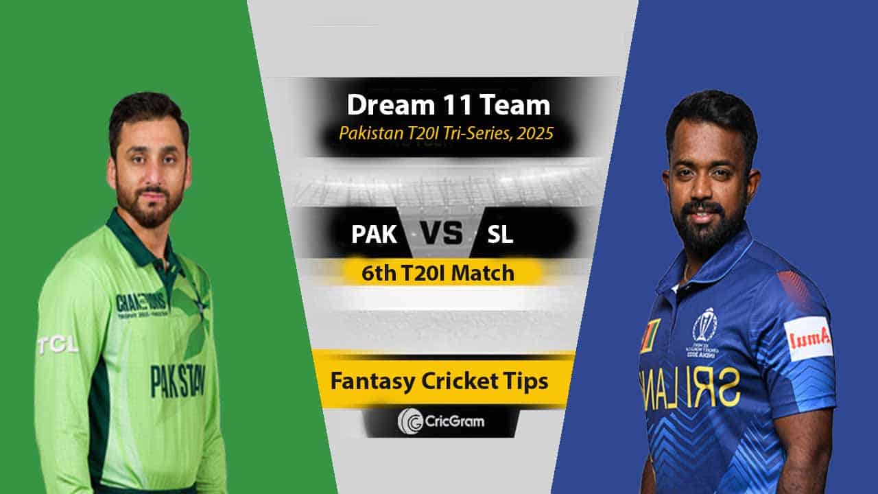 PAK vs SL Dream 11 Team, 6th T20I Pakistan T20I Tri-Series 2025
